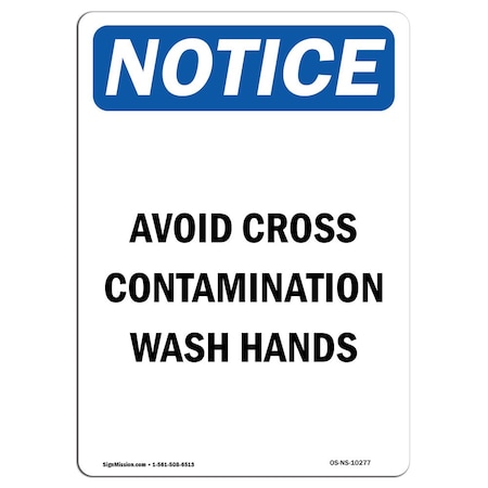 Signmission OSHA Notice Sign, Avoid Cross Contamination Wash Hands, 10in X 7in Aluminum, 7" W, 10" L, Portrait OS-NS-A-710-V-10277